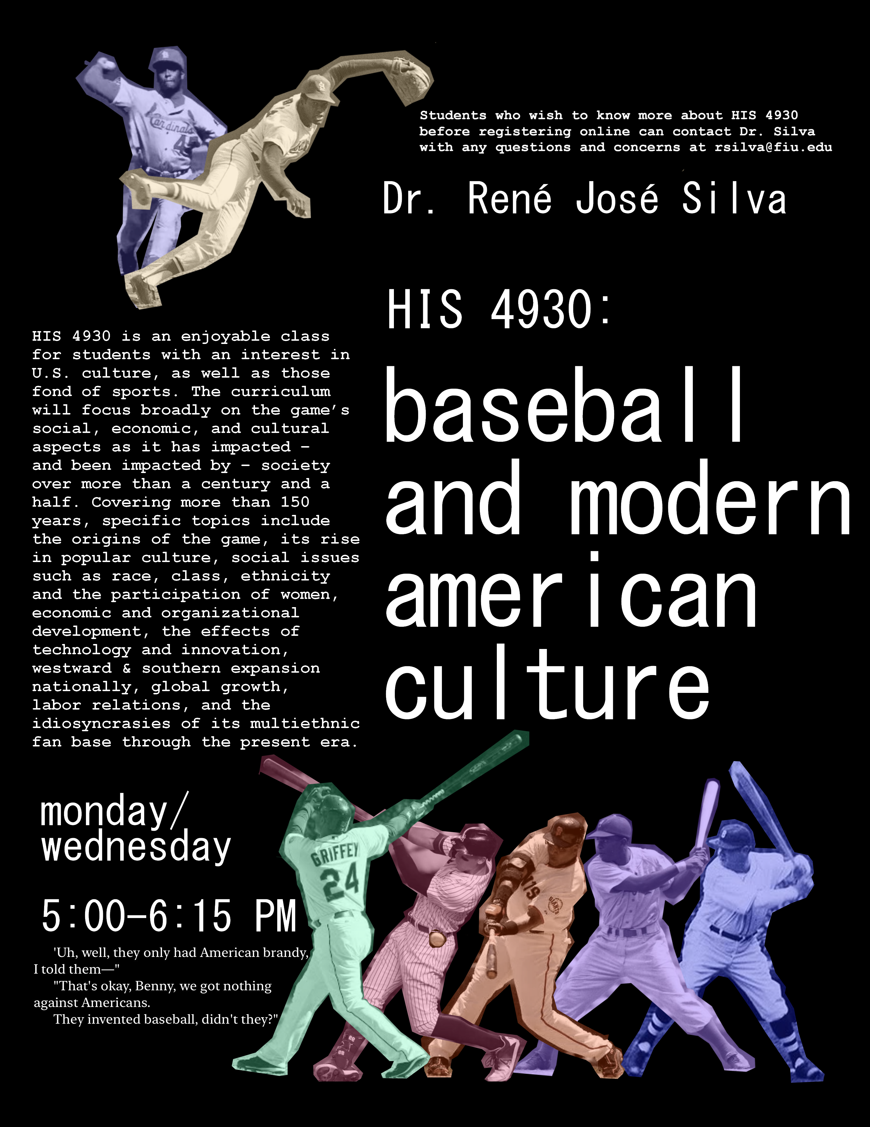 HIS 4930 Baseball and Modern American Culture M/W 5:00-6:15PM
